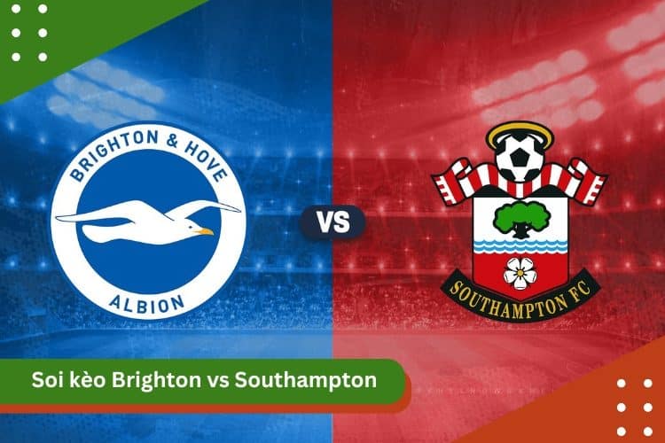 Soi kèo Brighton VS Southampton