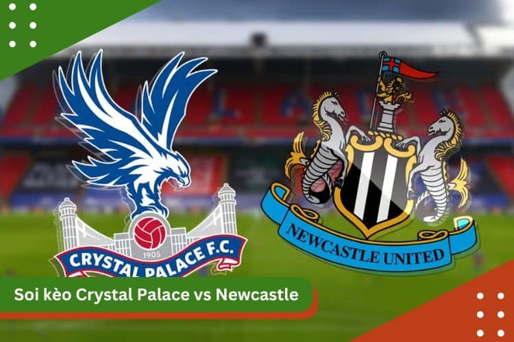 Soi Kèo Crystal Palace VS Newcastle