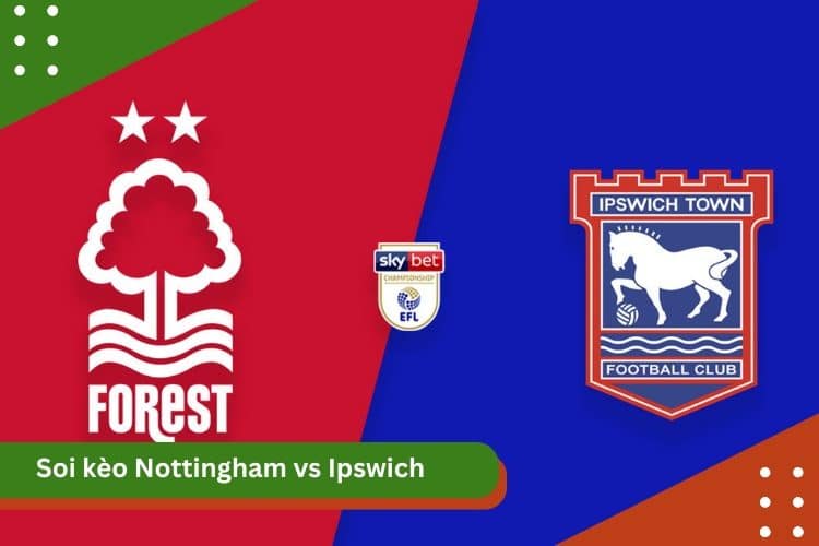 Soi kèo Nottingham vs Ipswich