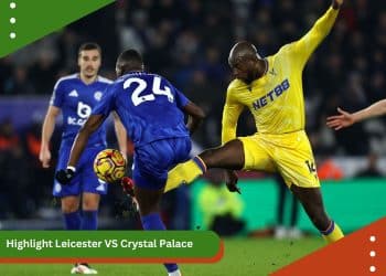 Highlight Leicester VS Crystal Palace