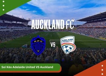 Soi Kèo Adelaide United VS Auckland