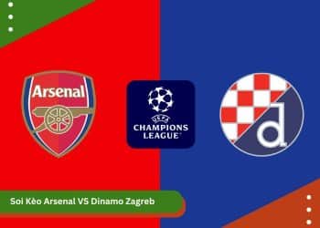Soi Kèo Arsenal VS Dinamo Zagreb
