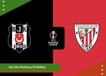 Soi Kèo Besiktas VS Bilbao