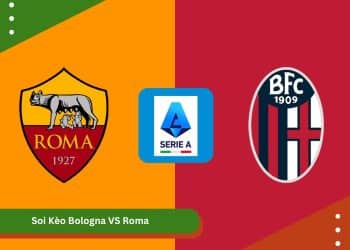 Soi Kèo Bologna VS Roma