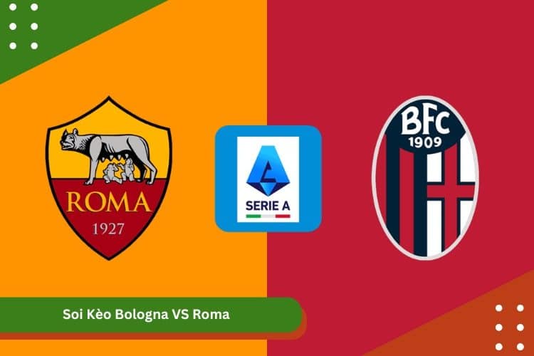 Soi Kèo Bologna VS Roma