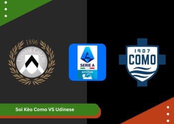 Soi Kèo Como VS Udinese