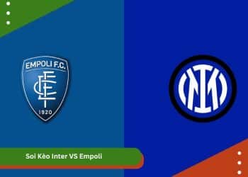 Soi Kèo Inter VS Empoli