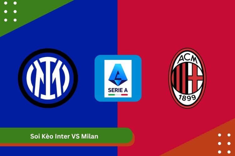 Soi Kèo Inter VS Milan