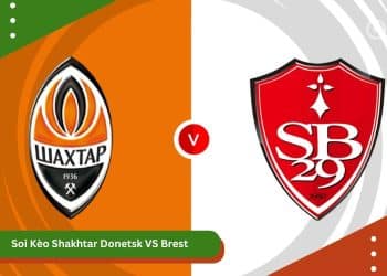 Soi Kèo Shakhtar Donetsk VS Brest