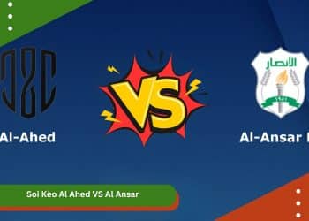 Soi Kèo Al Ahed VS Al Ansar