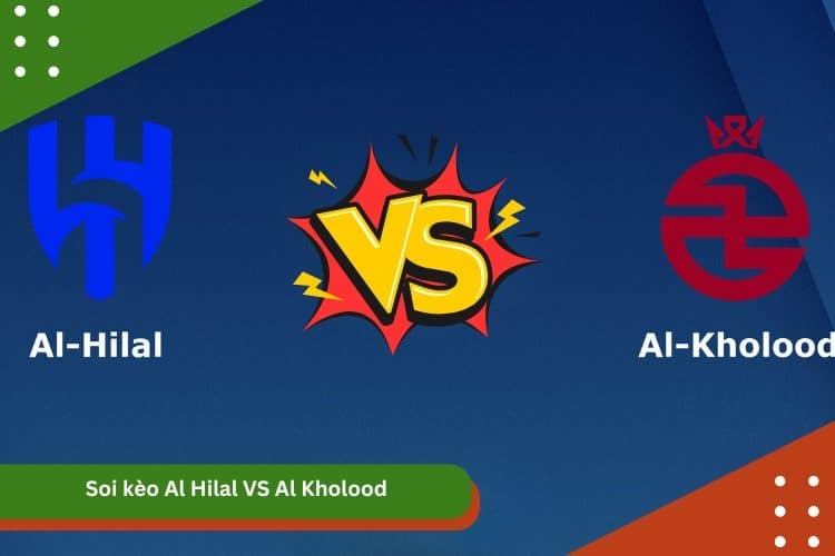 Soi kèo Al Hilal VS Al Kholood
