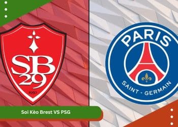 Soi Kèo Brest VS PSG