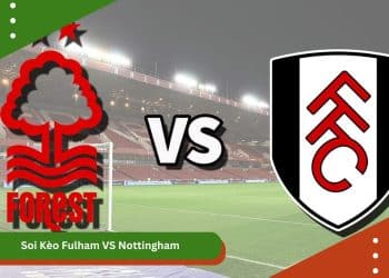 Soi Kèo Fulham VS Nottingham