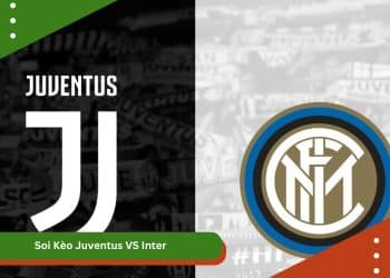 Soi Kèo Juventus VS Inter