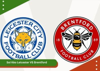 Soi Kèo Leicester VS Brentford