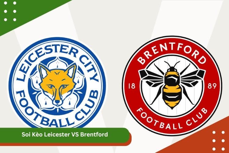 Soi Kèo Leicester VS Brentford