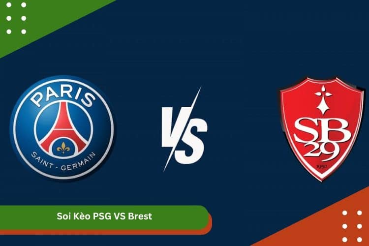 Soi Kèo PSG VS Brest