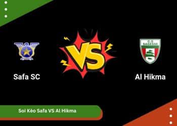 Soi Kèo Safa VS Al Hikma