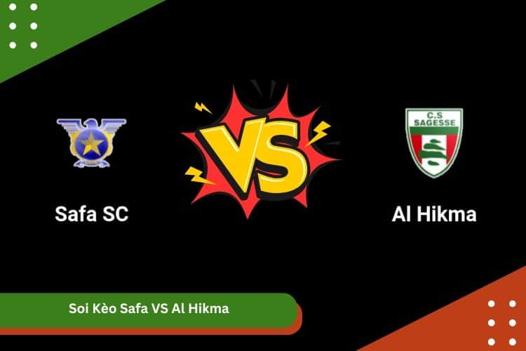 Soi Kèo Safa VS Al Hikma